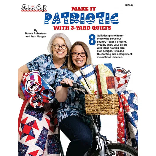 Make It Patriotic With 3-Yard Quilts by Donna Robertson and Fran Morgan